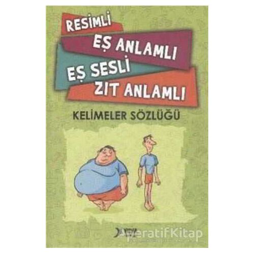 Resimli, Eş Anlamlı, Eş Sesli, Zıt Anlamlı Kelimeler Sözlüğü - Umut Eren - Yuva Yayınları