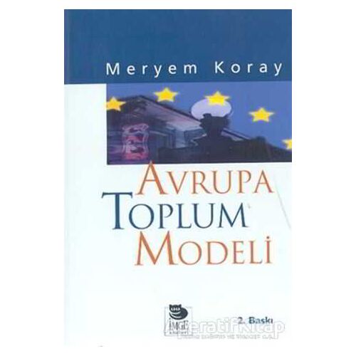 Avrupa Toplum Modeli - Meryem Koray - İmge Kitabevi Yayınları