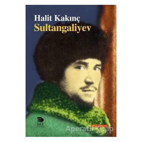 Sultangaliyev - Halit Kakınç - İmge Kitabevi Yayınları