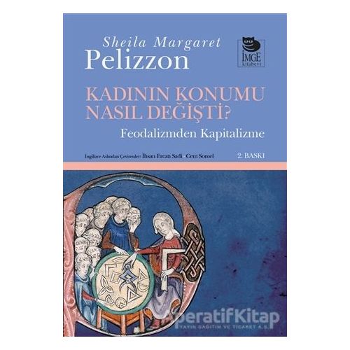 Kadının Konumu Nasıl Değişti? - Sheila Margaret Pelizzon - İmge Kitabevi Yayınları