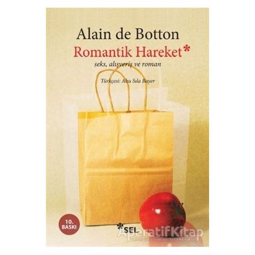 Romantik Hareket Seks, Alışveriş ve Roman - Alain de Botton - Sel Yayıncılık