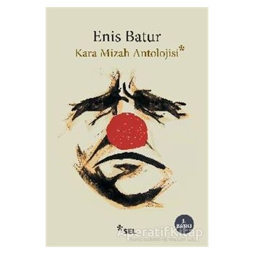 Kara Mizah Antolojisi - Enis Batur - Sel Yayıncılık
