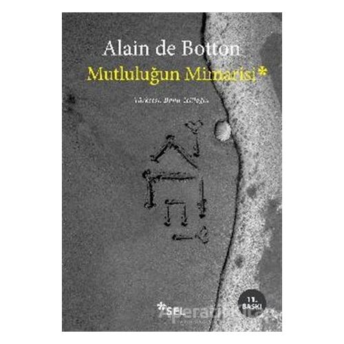 Mutluluğun Mimarisi - Alain de Botton - Sel Yayıncılık