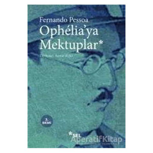 Ophelia’ya Mektuplar - Fernando Pessoa - Sel Yayıncılık