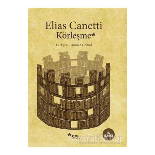 Körleşme - Elias Canetti - Sel Yayıncılık