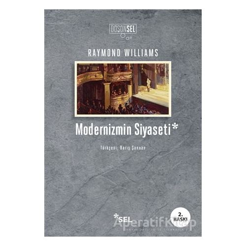 Modernizmin Siyaseti - Raymond Williams - Sel Yayıncılık