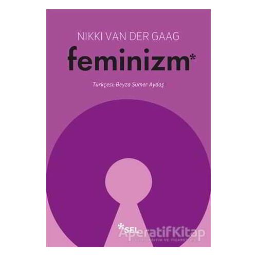 Feminizm - Nikki Van Der Gaag - Sel Yayıncılık