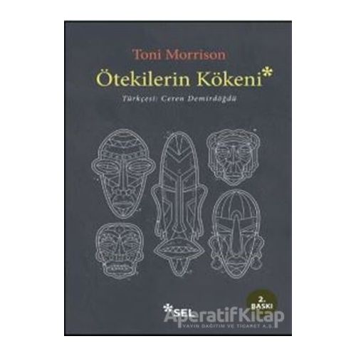 Ötekilerin Kökeni - Toni Morrison - Sel Yayıncılık