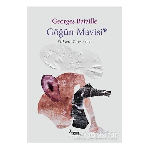 Göğün Mavisi - Georges Bataille - Sel Yayıncılık