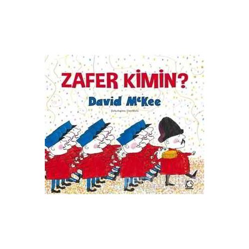 Zafer Kimin? - David McKee - Uçanbalık Yayıncılık