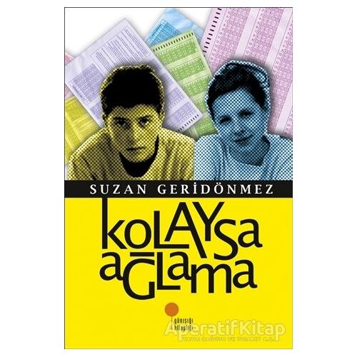 Kolaysa Ağlama - Suzan Geridönmez - Günışığı Kitaplığı