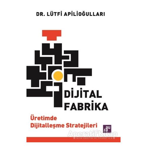 Dijital Fabrika - Lütfi Apilioğulları - Agora Kitaplığı
