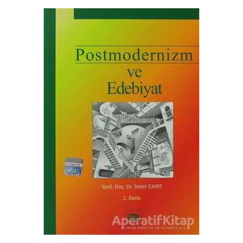 Postmodernizm ve Edebiyat - İsmet Emre - Anı Yayıncılık