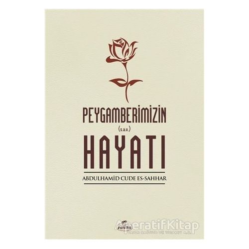 Peygamberimizin Hayatı - Abdulhamid Cude es-Sahhar - Ravza Yayınları