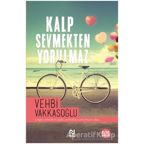 Kalp Sevmekten Yorulmaz - Vehbi Vakkasoğlu - Nesil Yayınları