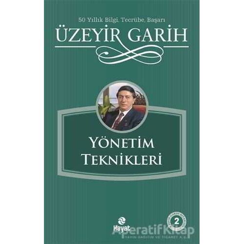 Yönetim Teknikleri - Üzeyir Garih - Hayat Yayınları