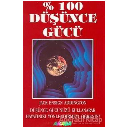 % 100 Düşünce Gücü Psikojenez Yolu - Jack Ensign Addington - Akaşa Yayınları