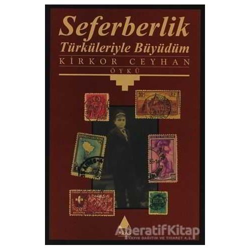 Seferberlik Türküleriyle Büyüdüm - Kirkor Ceyhan - Aras Yayıncılık