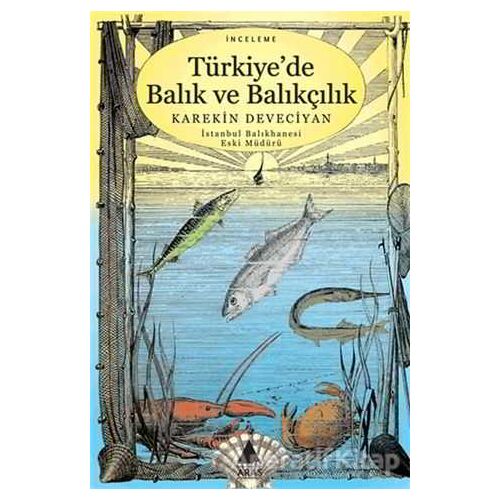 Türkiye’de Balık ve Balıkçılık - Karekin  Deveciyan - Aras Yayıncılık