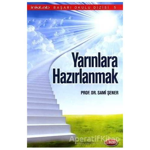 Yarınlara Hazırlanmak - Sami Şener - İnkılab Yayınları