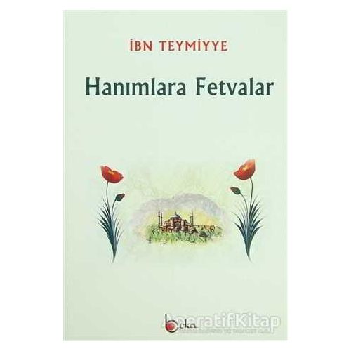 Hanımlara Fetvalar - Takiyyuddin İbn Teymiyye - Beka Yayınları