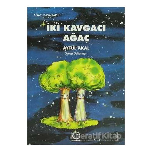 İki Kavgacı Ağaç - Aytül Akal - Uçanbalık Yayıncılık