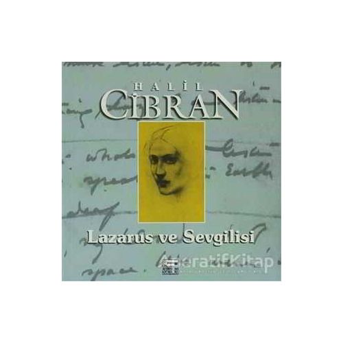 Lazarus ve Sevgilisi - Halil Cibran - Anahtar Kitaplar Yayınevi