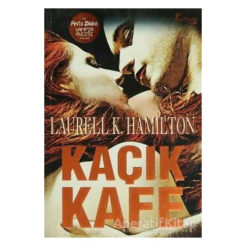 Kaçık Kafe Bir Anita Blake Vampir Avcısı Romanı - Laurell K. Hamilton - Artemis Yayınları