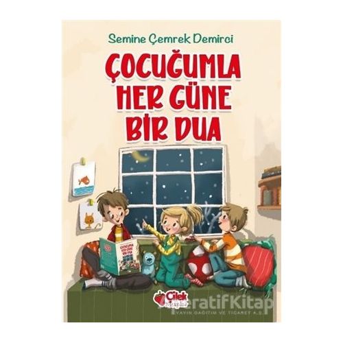 Çocuğumla Her Güne Bir Dua - Semine Çemrek Demirci - Çilek Kitaplar