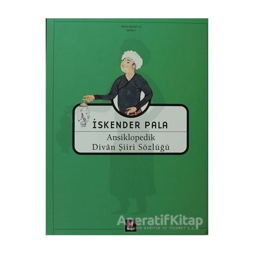 Ansiklopedik Divan Şiiri Sözlüğü - İskender Pala - Kapı Yayınları