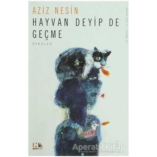 Hayvan Deyip de Geçme - Aziz Nesin - Nesin Yayınevi