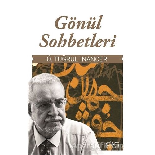 Gönül Sohbetleri - Ö. Tuğrul İnançer - Sufi Kitap