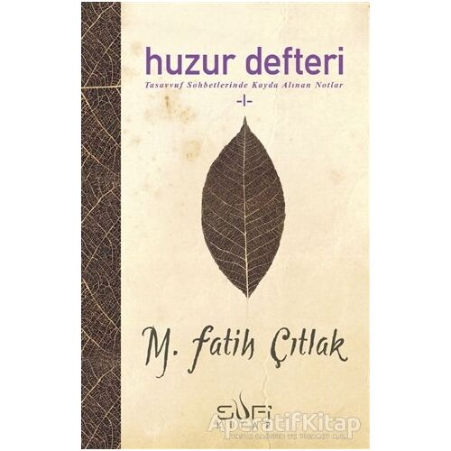 Huzur Defteri - M. Fatih Çıtlak - Sufi Kitap