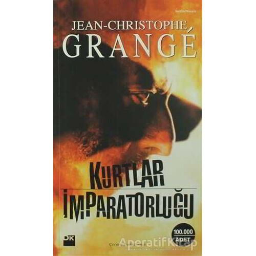 Kurtlar İmparatorluğu - Jean-Christophe Grange - Doğan Kitap