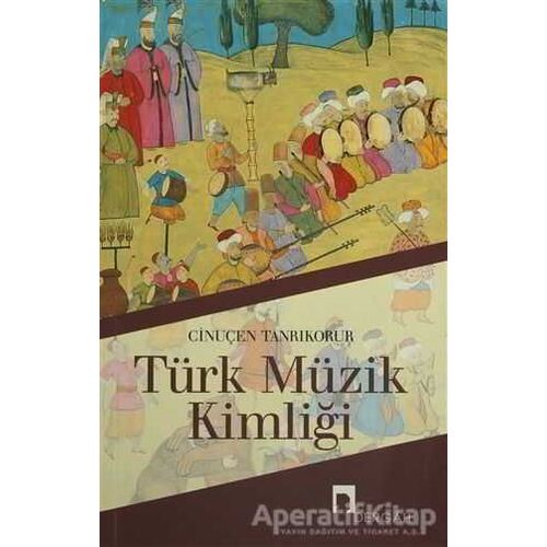 Türk Müzik Kimliği - Cinuçen Tanrıkorur - Dergah Yayınları
