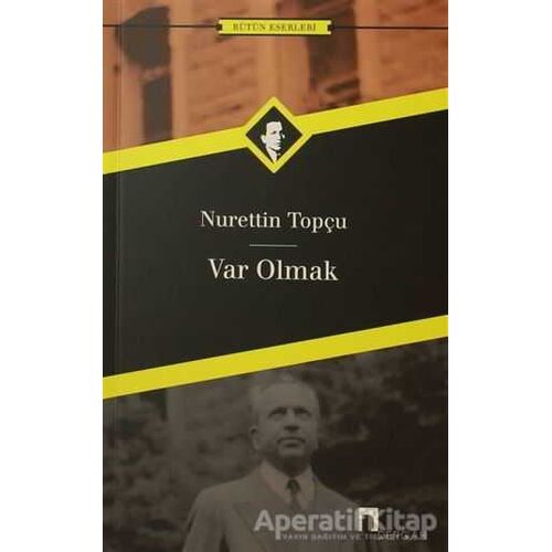 Var Olmak - Nurettin Topçu - Dergah Yayınları
