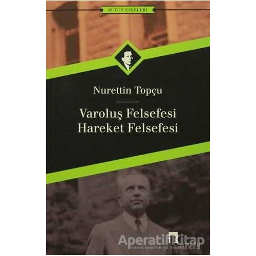 Varoluş Felsefesi Hareket Felsefesi - Nurettin Topçu - Dergah Yayınları