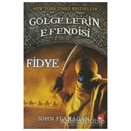 Gölgelerin Efendisi 7 - Fidye - John Flanagan - Beyaz Balina Yayınları