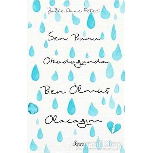 Sen Bunu Okuduğunda Ben Ölmüş Olacağım - Julie Anne Peters - GO! Kitap