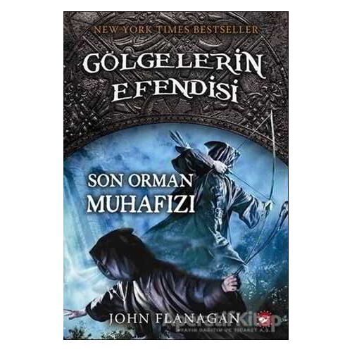 Gölgelerin Efendisi 12 - Son Orman Muhafızı - John Flanagan - Beyaz Balina Yayınları