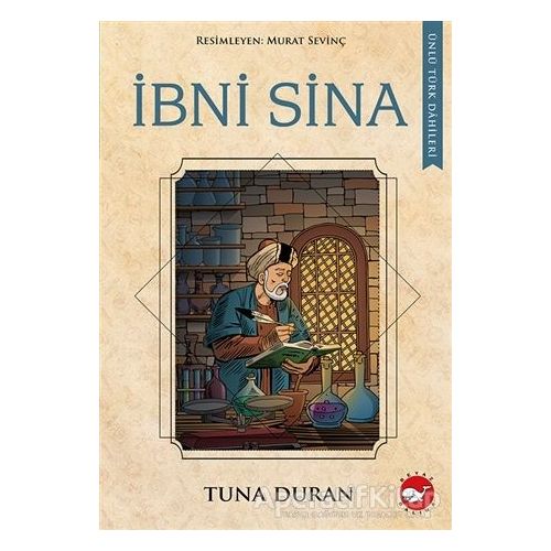 İbni Sina - Ünlü Türk Dahileri - Tuna Duran - Beyaz Balina Yayınları