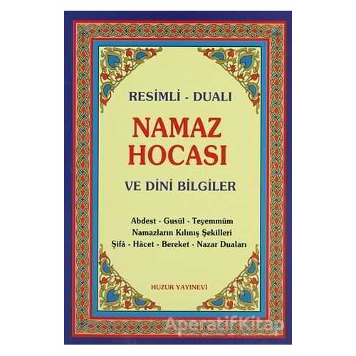 Resimli Dualı Namaz Hocası ve Dini Bilgiler (Mavi Kapak) - Yunus Sağlam - Huzur Yayınevi