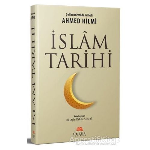 İslam Tarihi - Ahmed Hilmi el-Koği ed-Diyarbekiri - Huzur Yayınevi