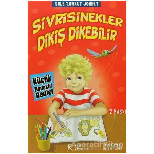 Küçük Dedektif Daniel - Sivrisinekler Dikiş Dikebilir - Şule Tankut Jobert - Kelime Yayınları