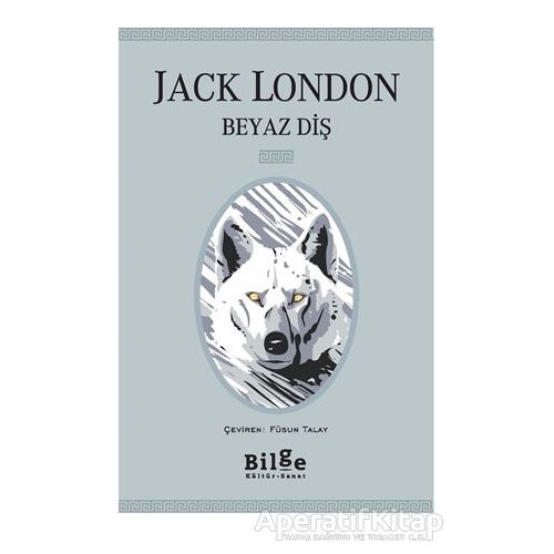 Beyaz Diş - Jack London - Bilge Kültür Sanat
