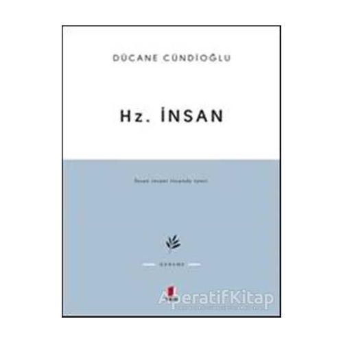 Hz. İnsan - Dücane Cündioğlu - Kapı Yayınları