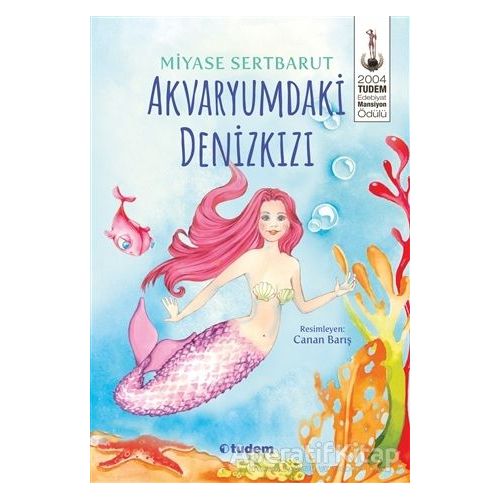 Akvaryumdaki Denizkızı - Miyase Sertbarut - Tudem Yayınları