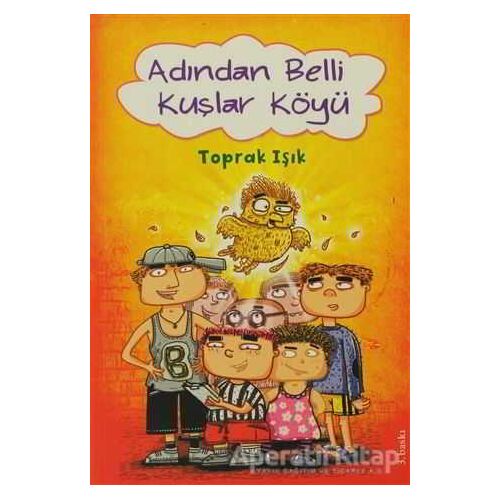 Adından Belli Kuşlar Köyü - Toprak Işık - Tudem Yayınları