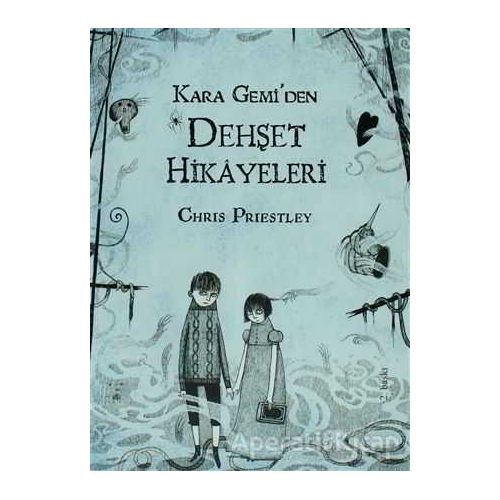 Kara Gemi’den Dehşet Hikayeleri - Chris Priestley - Tudem Yayınları