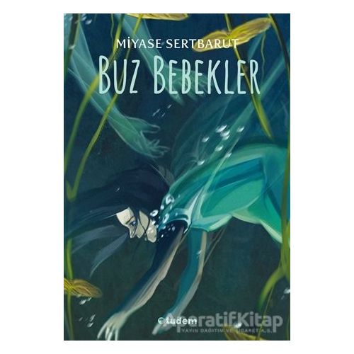 Buz Bebekler - Miyase Sertbarut - Tudem Yayınları